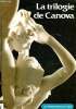 La trilogie de Canova - collection passeport de l'art. Collectif
