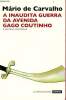 A inaudita guerra da avennida gago coutinho. DE Carvalho mario