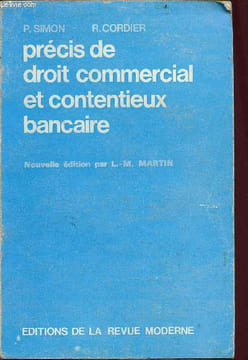 Précis de droit commercial et contentieux bancaire - nouvelle édition. Simon P. & Cordier R.