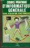 Cours pratique d'informatique generale. G. veber