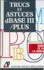 Trucs et astuces dBase III/PLus. Larisch Dirk