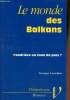 Le monde des Balkans - Poudrière ou zone de paix ? - Collection Thémathèque Histoire.. Castellan Georges