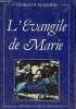 L'Evangile de Marie - 2e édition.. Blaquière Georgette