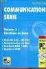 Communication série - Volume 1 : fonctions de base - ports RS 232 / RS 422 - communication en Basic - fonctions BIOS / DOS - registres UART - ...