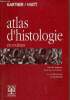 Atlas d'histologie en couleurs.. P.Gartner Leslie & L.Hiatt James