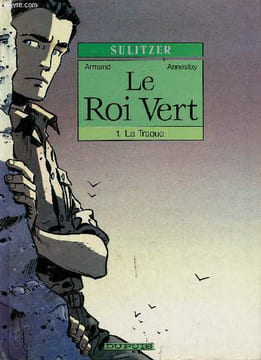 Le Roi Vert - Tome 1 : La Traque.. Sulitzer Armand Annestay
