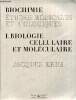 Biochimie études médicales et biologiques - Tome 1 : Biologie cellulaire et moléculaire - Nouvelle édition entièrement refondue, augmentée - ...