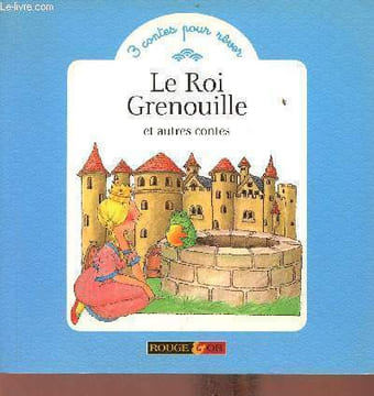 Le roi grenouille et autres contes - Collection 3 contes pour rêver.. Carter Margaret