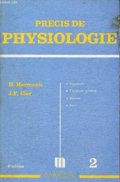 Précis de physiologie - Tome 2 : Digestion, exrétion urinaire, physiologie générale du muscle, physiologie générale du nerf - 4e édition révisée.. ...