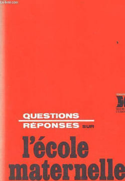 Questions réponses sur l'école maternelle - Collection science de l'éducation.. Collectif