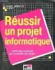 Réussir un projet informatique méthode pratique de conduite de projet.. Soyer Jean-Paul