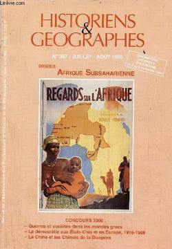 Historiens & géographes n°367 juillet-août 1999 - Afrique Subsaharienne - concours 2000 : guerres et sociétés dans les mondes grecs - la démocratie ...