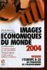 Images économiques du monde 2004 48e année - un bilan annuel 250 articles rédigés par des spécialistes 120 pays analysés 15 000 données chiffrées ...