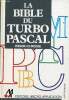 La bible du turbo Pascal version 4.0 incluse.. Collectif