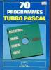 70 programmes Turbo Pascal.. M.Caceu & J.C. Guillemot