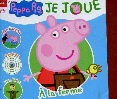 Peppa Pig je joue n°9 à la ferme - Peppa et les poules - les imagiers le potager, la ferme - la chanson le rock des légumes frais - le petit doc les ...