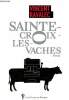 Sainte-Croix-les-vaches - Opus 1 : Le seigneur des Causses.. Ravalec Vincent