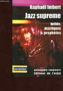 Jazz supérieur - Initiés, mystique et prophètes