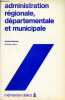 Adminstration, régionale, départementale et municipale - dixième édition. Moreau Jacques