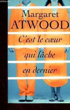 C'est le coeur qui lâche en dernier - Collection Pavillons. Atwood Margaret