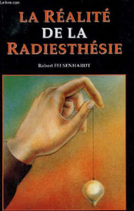 La réalité de la radiesthésie - Collection : frontières de l'étrange