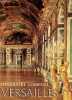 Itinéraire complet Versailles - Le château, les jardins, les trianons. Van der Kemp Gerald