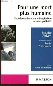 Pour une mort plus humaine - Expérience d'une unité hospitalière en soins palliatifs - 3e édition revue