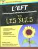 L'EFT (technique de libération émotionnelle) pour les nuls - Compendre comment vos émotions vous affectent physiquement, Soigner et se soigner par les ...