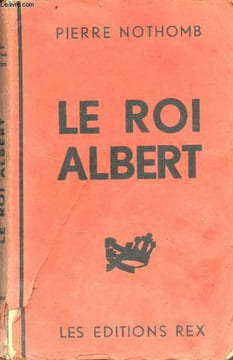 Le roi Albert. Nothomb Pierre