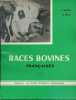 Races Bovines - Françaises 3e édition mise à jour - Collection : les races d'animaux domestiques. E. Quittet et B. Denis