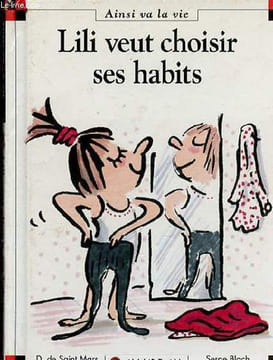 Ainsi va la vie - Lili veut choisirs ses habits- Série Ainsi va la vie n°22. Bloch Serge & D. de Sainr Mars