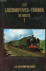 De la banlieue à la campagne - Les locomotives-tender de route - Premier volume - Réédition revue et complétée.