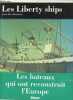 Les Liberty ships.. Brouard Jean-Yves & Mercier Guy