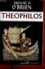 Theophilos - roman historique.. D.O'Brien Michael