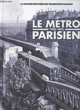 Le métro parisien 1900-1945 - Collection la grande histoire des transports urbains.. Collectif