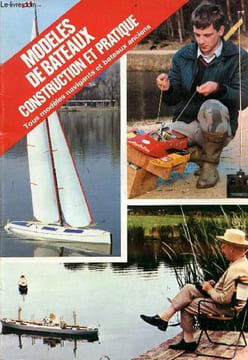 Modèles de bateaux construction et pratique - Tous modèles navigants et bateaux anciens.. Collectif