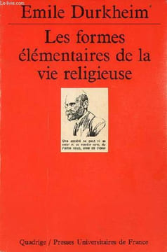 Les formes élémentaires de la vie religieuse - le système totémique en Australie - Collection quadrige n°77.. Durkheim Emile