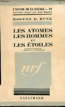 Les atomes les hommes et les étoiles - Collection l'avenir de la science n°10.. D.Rusk Rogers