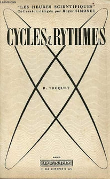 Cycles et rythmes cosmiques, géologiques, physiques et chimiques, vitaux - Collection les heures scientifiques.. R.Tocquet