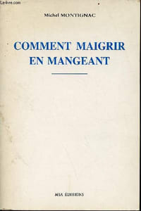 Comment maigrir en mangeant.