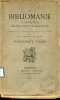 La bibliomanie en 1886-87-88-89 bibliographie rétrospective des adjudications remarquables faites ces années et de la valeur primitive de ces ...