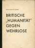 Britische humanit&auml;t gegen wehrlose die misshandlung deutscher gefangener in england w&auml;hrend des weltkrieges.. Finck Arthur