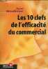 Les 10 clefs de l'efficacité du commercial - Nouvelle édition refondue - Collection efficacité commerciale.. Moulinier René