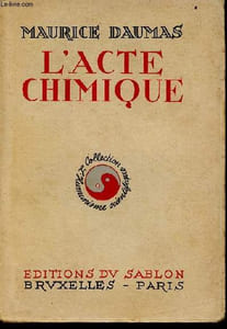 L'acte chimique - Essai sur l'histoire de la philosophie chimique - Collection l'humanisme scientifique.