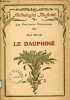 Le Dauphiné - Collection Anthologies illustrées les provinces françaises + hommage de l'auteur.. Berret Paul