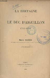 La Bretagne et le Duc d'Aiguillon 1753-1770.