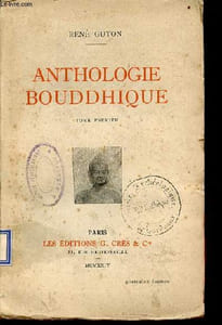 Anthologie bouddhique - Tome premier - 4e édition.