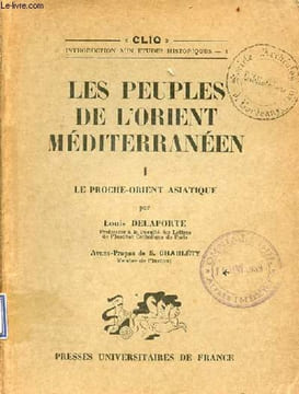 Les peuples de l'orient méditerranéen - Tome 1 : le proche-orient asiatique - Collection Clio introduction aux études historiques 1.. Delaporte Louis