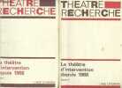 Theatre recherche - Le théâtre d'intervention depuis 1968 - en 2 tomes (2 vols) - Tome 1 + Tome 2.. Ebstein Jonny & Ivernel Philippe