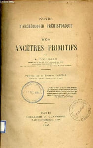 Notes d'archéologie préhistorique - Nos ancêtres primitifs.